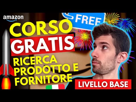 AMAZON FBA - Corso GRATIS Amazon RICERCA PRODOTTO e FORNITORE Livello Base Step by Step