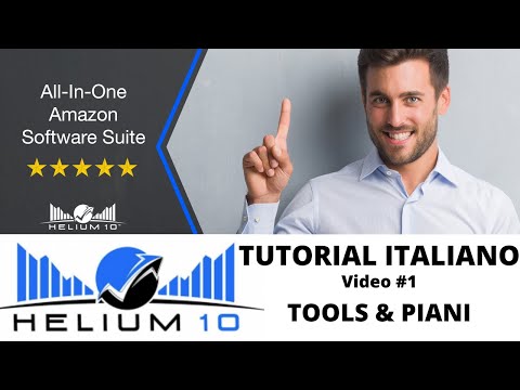 🚀 HELIUM 10 - TUTORIAL ITALIANO TOOLS PER VENDITORI AMAZON: VIDEO 1# TOOLS E PIANI