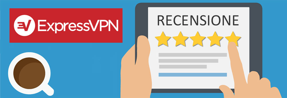 Expressvpn: Recensione, Opinioni, Caratteristiche e Test