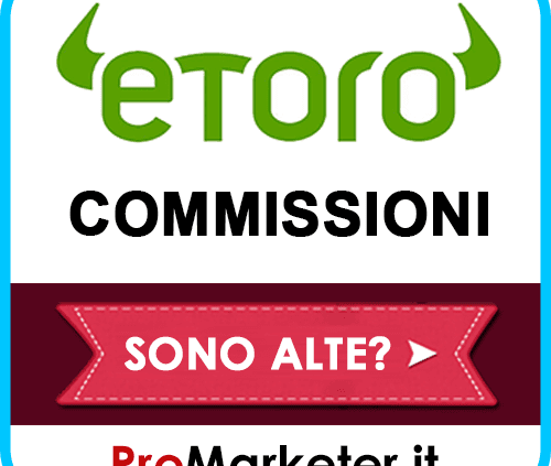 eToro Commissioni: Prelievo, Overnight, Conversione, PayPal, Carta Di Credito, Bitcoin, Sono Alte? La Guida Trasparente