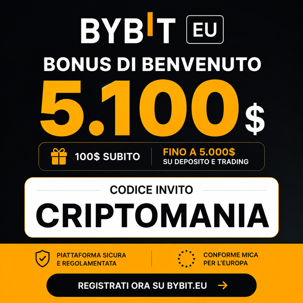 Bybit EU Bonus 5.100$: Codice Invito CRIPTOMANIA e Come Attivarlo (2026) Bybit EU Bonus 5.100$: Codice Invito CRIPTOMANIA e Come Attivarlo (2026)