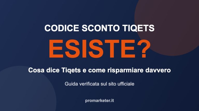 Codice sconto Tiqets: esiste davvero? Guida verificata sul sito ufficiale