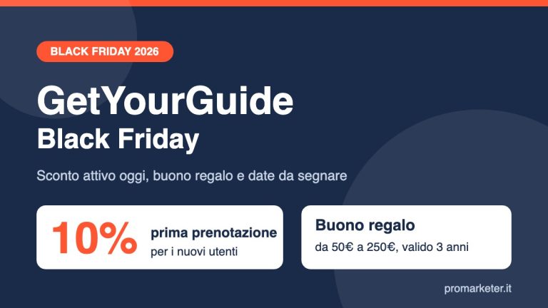 GetYourGuide Black Friday 2026 con sconto 10% nuovi utenti e buono regalo