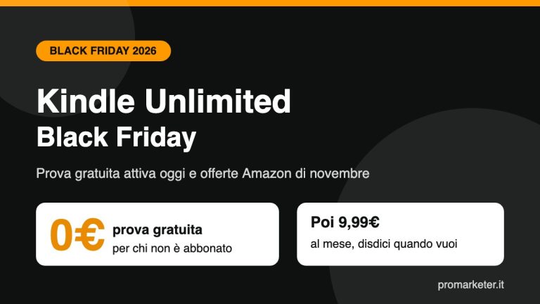 Kindle Unlimited Black Friday 2026 con prova gratuita e prezzo di 9,99€ al mese