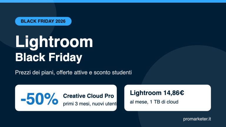 Lightroom Black Friday 2026 con i prezzi dei piani Adobe e il 50% sul Creative Cloud Pro