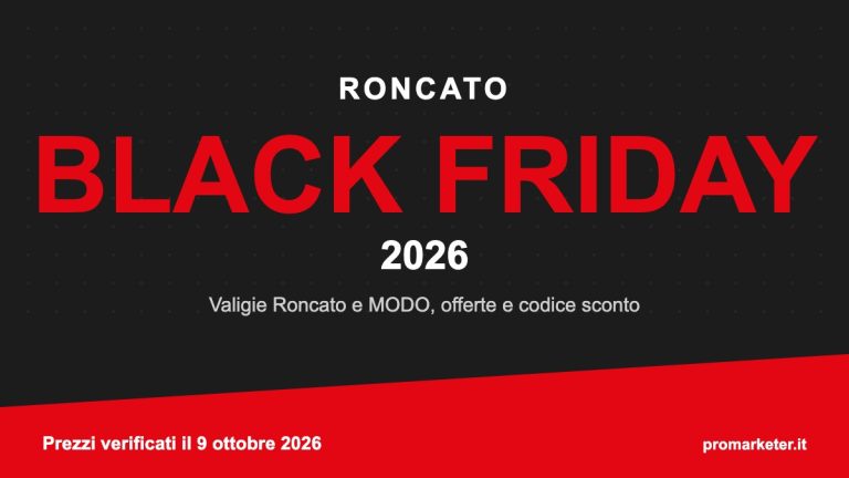 Roncato Black Friday 2026 valigie Roncato e MODO offerte e codice sconto