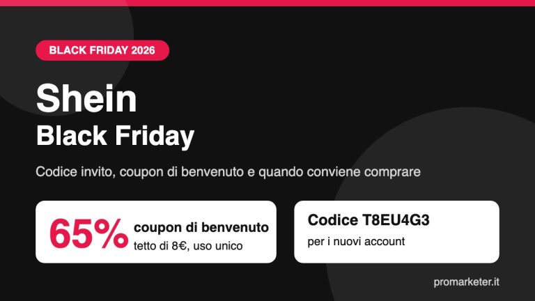 Shein Black Friday 2026 con codice invito T8EU4G3 e coupon di benvenuto al 65%